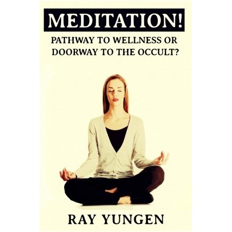 Meditation! Pathway to Wellness or Doorway to the Occult?