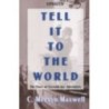 Tell it to the World