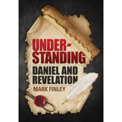 Understanding Daniel and the Revelation - Mark Finley