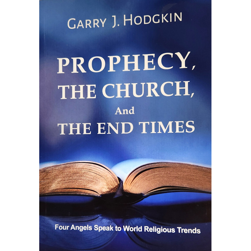 Prophecy, The Church and The End Times