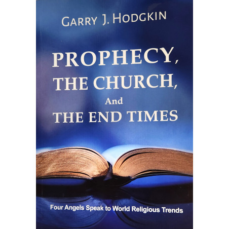 Prophecy, The Church and The End Times