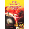 The Greatest Compassion Ever - 538 pages