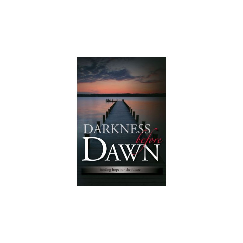 Darkness Before Dawn, Finding Hope for the Future