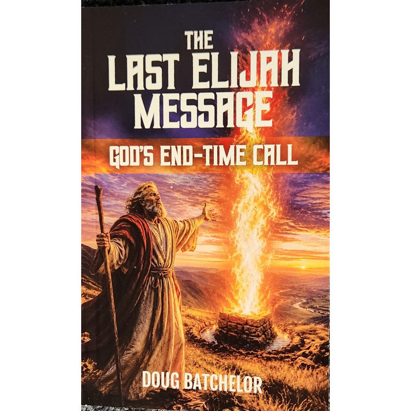 The Last Elijah Message - God's End-Time Call