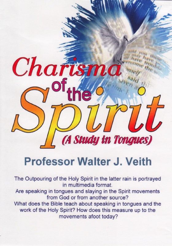 Charisma of the Spirit - A Study in Tongues - Walter Veith
