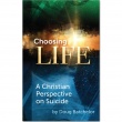 Choosing Life, A Christian Perspective on Suicide