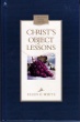 Christ's Object Lessons - Hard Cover