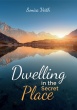 Dwelling in the Secret Place - Sonica Veith