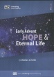 Early Advent Hope and Eternal Life DVD