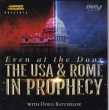 Even at the Door:The USA & Rome in Prophecy