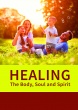 Healing the Body, Soul and Spirit