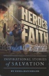 Heroes of Faith: Inspirational Stories of Salvation