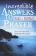 Incredible Answers to Prayer