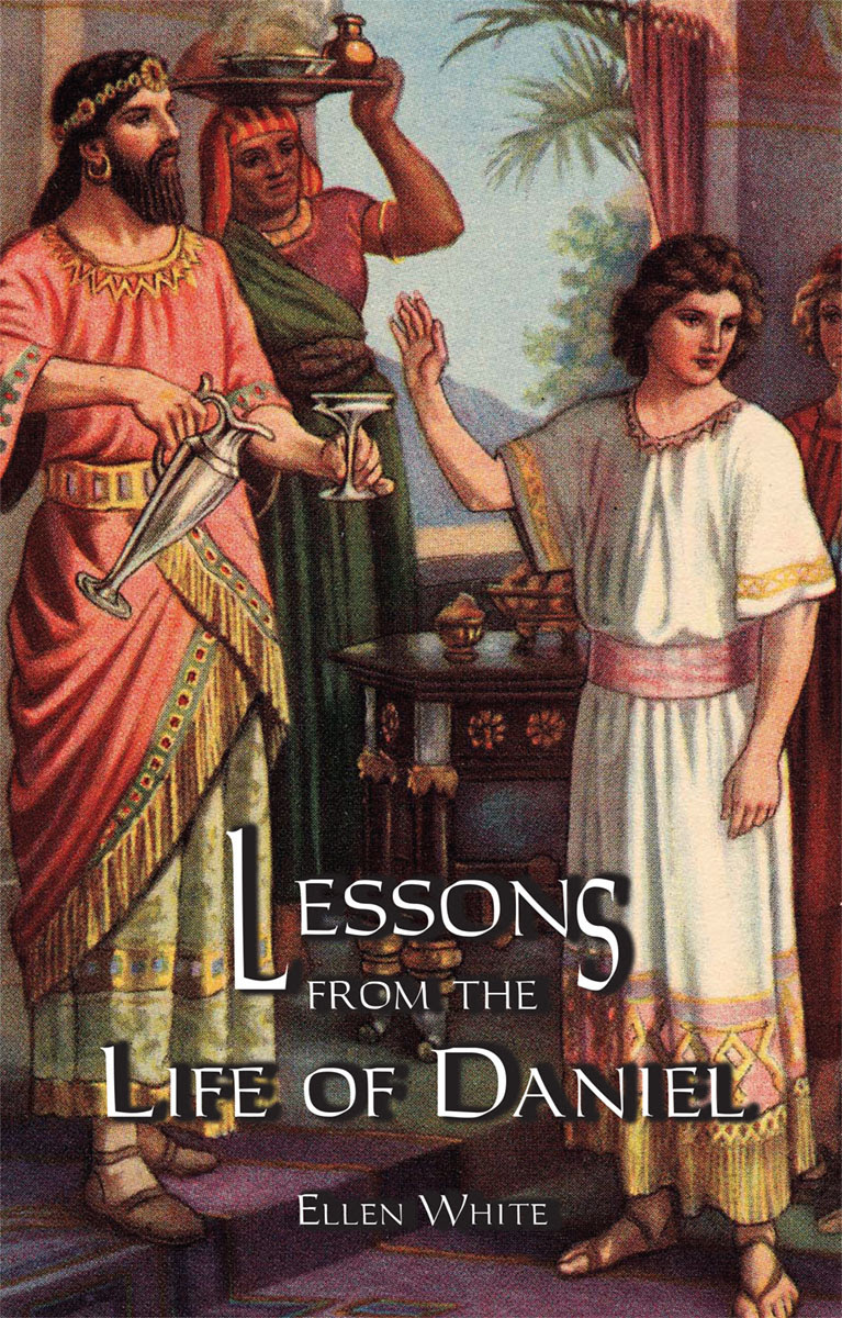 Lessons from the Life of Daniel, Ellen White