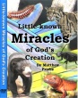 Little-Known Miracles of Gods Creation 