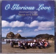 O Glorious Love Music CD