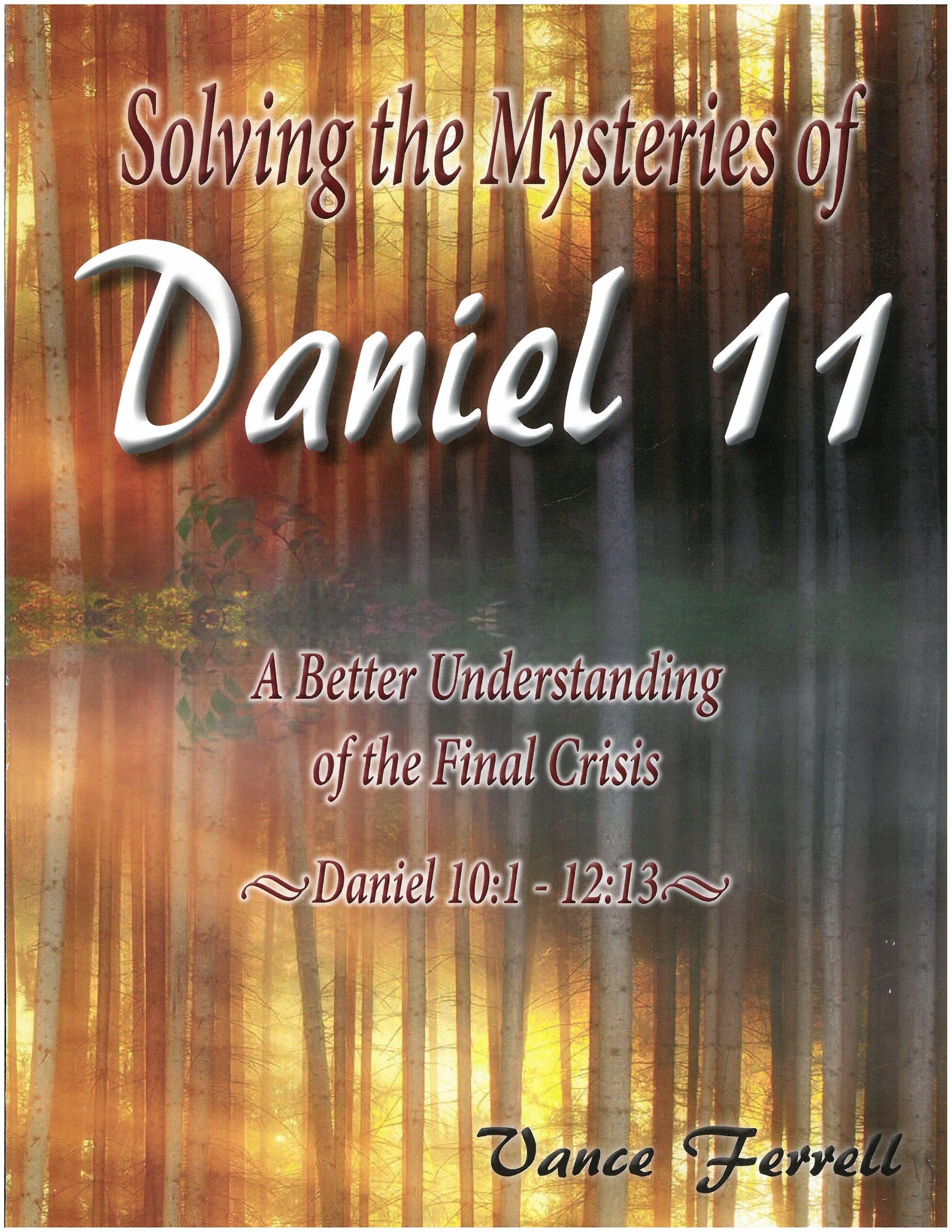 Solving the Mysteries of Daniel 11