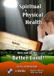 Spiritual and Physical Health, Now and for the Better Land DVDs