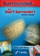 Surrounded but Don't Surrender - 7 DVDs