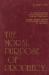 The Moral Purpose of Prophecy