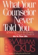 What Your Counselor Never Told You