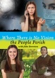 Where There is No Vision the People Perish