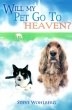 Will My Pet Go To Heaven?