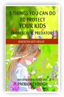 5 Things You Can Do to Protect Your Kids From Sexual Predators