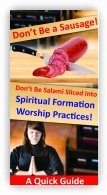50 Pack: Don't be Salami Sliced into Spiritual Formation!