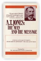 A.T. Jones, The Man & the Message