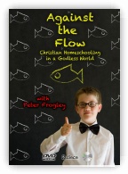 Against the Flow - Christian Homeschooling in a Godless World DV