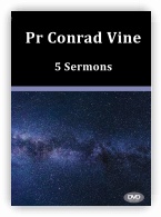 Pr Conrad Vine DVD with 5 Sermons