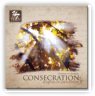 Consecration: Hymns of Devotion CD