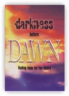 Darkness Before Dawn, Finding Hope for the Future