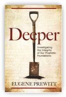 Deeper: Investigating the Integrity of Our Prophetic Foundations