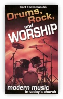 Drums, Rock and Worship - Modern Music in Today's Church