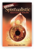 Exposing Spiritualistic Practices in Healing