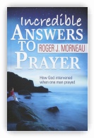 Incredible Answers to Prayer