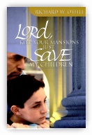 Lord Keep Your Mansions, Just Save My Children