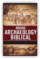Making Archaeology Biblical