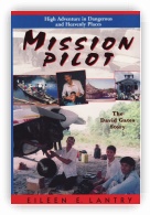 Mission Pilot: High Adventure in Dangerous Places 