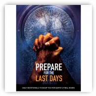 Prepare for the Last Days - Daily Devotional 