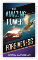 The Amazing Power of Forgiveness