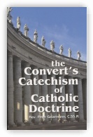 The Converts Catechism of Catholic Doctrine