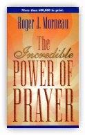 The Incredible Power of Prayer