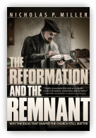 The Reformation and the Remnant