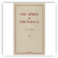 The Spirit of the Papacy - A.T. Jones