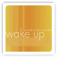 Wake Up- Sounds to Start Your Day Music CD