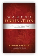 Women's Ordination: 31 Popular Arguments & Biblical Answers