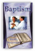 Baptism, Is it Really Necessary?